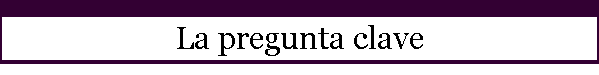 La pregunta clave