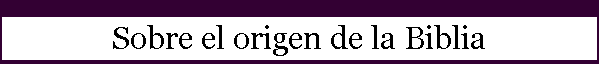 Sobre el origen de la Biblia